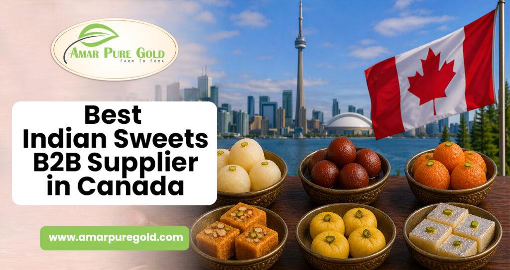 Best B2B Indian Sweets Supplier in Canada