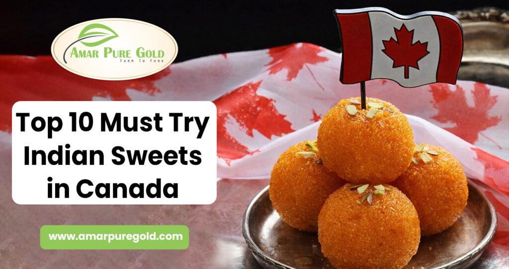 Top 10 Must Try Indian Sweets in Canada